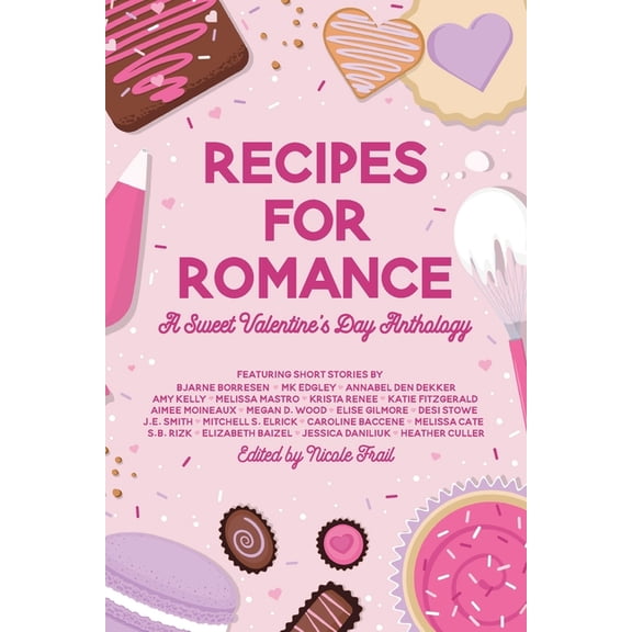 And You Anthologies Recipes for Romance: A Sweet Valentine's Day Anthology, (Paperback)