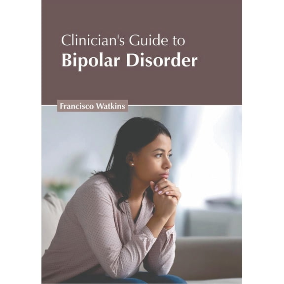 Clinician's Guide to Bipolar Disorder, (Hardcover)
