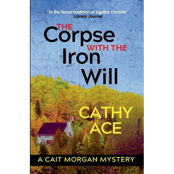 Cait Morgan Mysteries The Corpse with the Iron Will, Book 10, (Paperback)