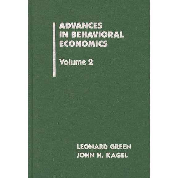 Advances in Behavioral Economics Advances in Behavioral Economics, Volume 2, Book 02, (Hardcover)