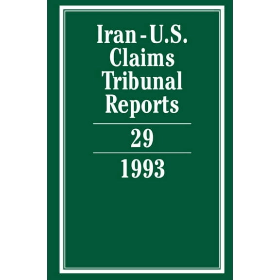 Iran-U.S. Claims Tribunal Reports Iran-U.S. Claims Tribunal Reports, Book 29, (Hardcover)