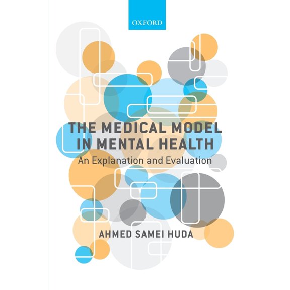 Medical Model in Mental Health: An Explanation and Evaluation, (Paperback)