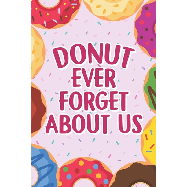 Donut Ever Forget About Us : Funny Coworker Leaving Employee (Paperback ...