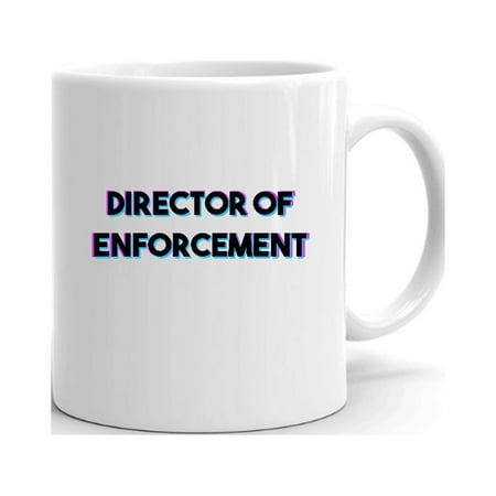 

Tri Color Director Of Enforcement Ceramic Dishwasher And Microwave Safe Mug By Undefined Gifts