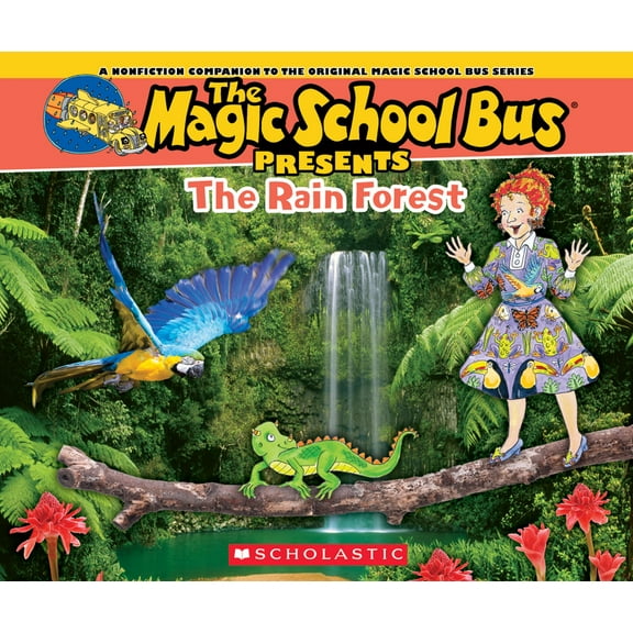 Magic School Bus Presents The Magic School Bus Presents: The Rainforest: A Nonfiction Companion to the Original Magic School Bus Series, (Paperback)