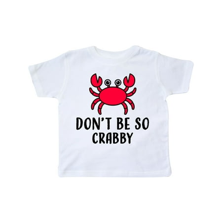 

Inktastic Dont Be So Crabby Humor Gift Toddler Boy or Toddler Girl T-Shirt