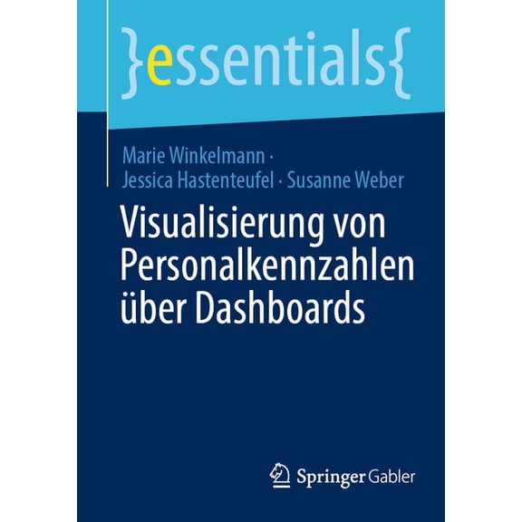 Essentials Visualisierung Von Personalkennzahlen Ãber Dashboards, (Paperback)