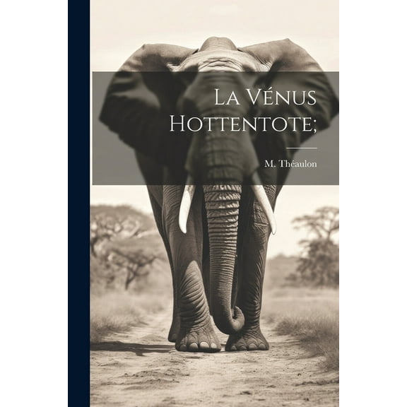 La Vénus hottentote; (Paperback)