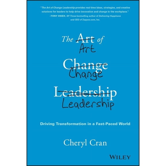 The Art of Change Leadership: Driving Transformation in a Fast-Paced World, (Hardcover)