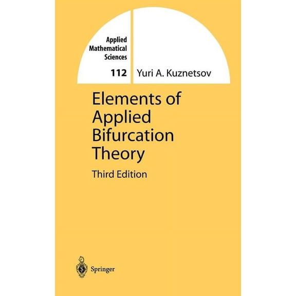 Applied Mathematical Sciences Elements of Applied Bifurcation Theory, Book 112, (Hardcover)