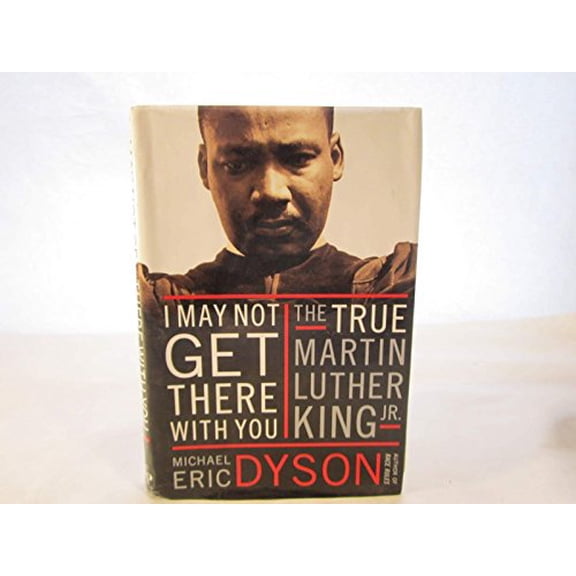 Pre-Owned I May Not Get There with You: The True Martin Luther King, Jr. (Hardcover) 0684867761 9780684867762