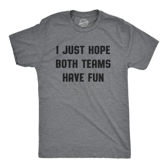 Mens I Just Hope Both Teams Have Fun T Shirt Funny Football Baseball Tee (Dark Heather Grey) - L