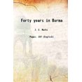 thumbnail image 1 of Forty years in Burma 1917 [Hardcover], 1 of 1
