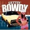 Gettin Rowdy (Music CD)