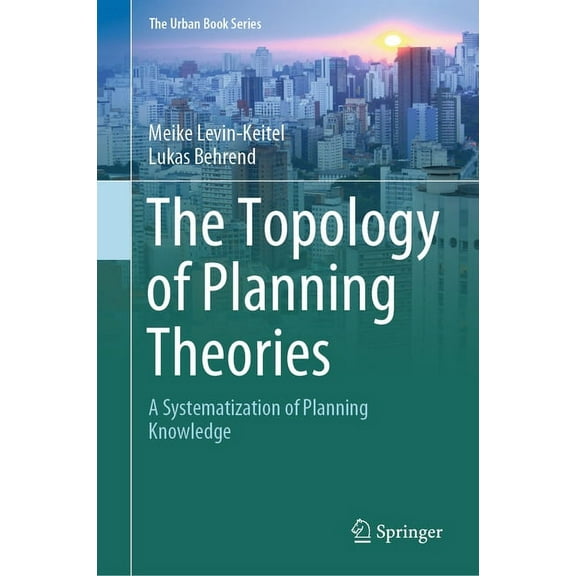 Urban Book The Topology of Planning Theories: A Systematization of Planning Knowledge, (Hardcover)
