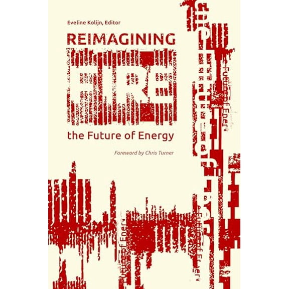 Pre-Owned Reimagining Fire: The Future of Energy (Paperback) 1990735134 9781990735134