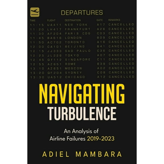 Navigating Turbulence: An Analysis of Airline Failures 2019-2023, (Paperback)