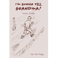 thumbnail image 1 of Pre-Owned I'm Gonna Tell Grandma: Family Stories (Paperback) 1733130837 9781733130837, 1 of 1