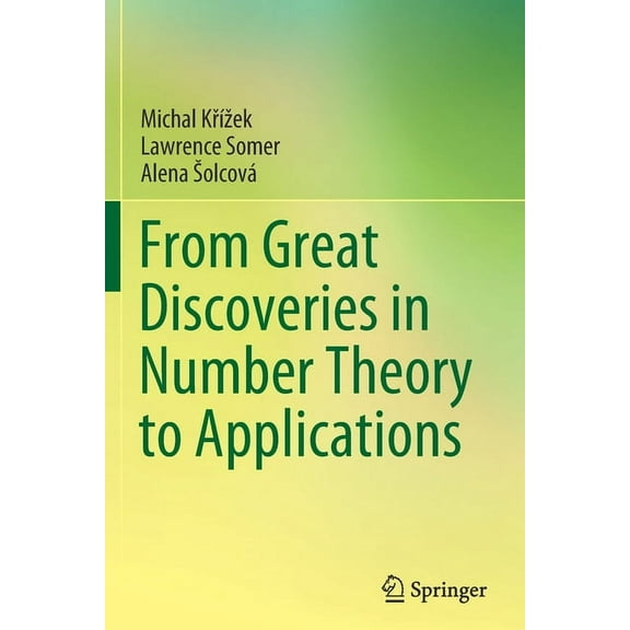 From Great Discoveries in Number Theory to Applications, (Paperback)