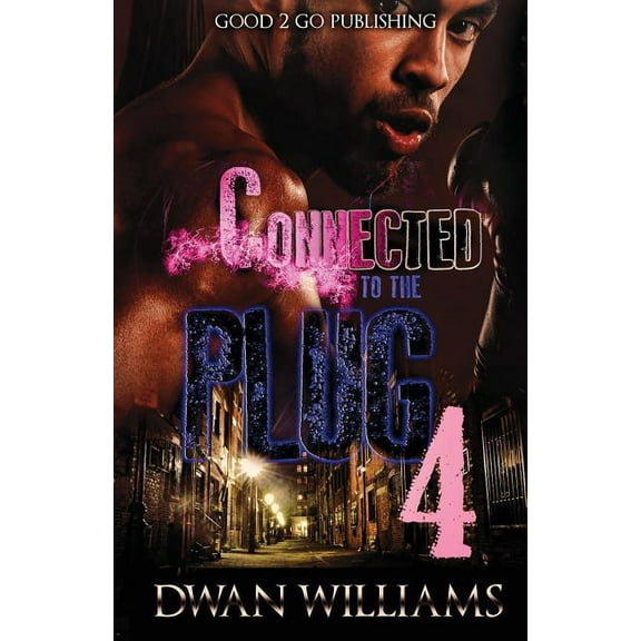 Connected to the Plug 4 (Paperback) by Dwan Williams