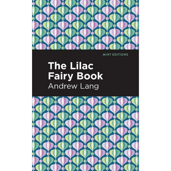 Mint Editions (the Children's Libra The Lilac Fairy Book, (Paperback)
