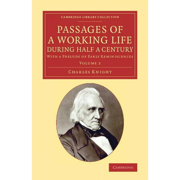 Cambridge Library Collection - History o Passages of a Working Life During Half a Century: Volume 2: With a Prelude of Early Reminiscences, (Paperback)