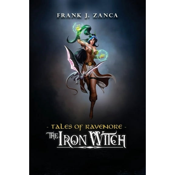 The Iron Witch: Tales of Ravenore, (Paperback)