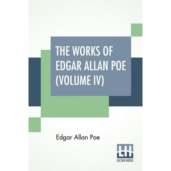 The Works Of Edgar Allan Poe (Volume IV): The Raven Edition, (Paperback)