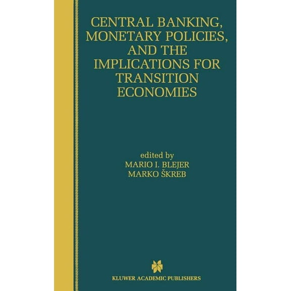 Central Banking, Monetary Policies, and the Implications for Transition Economies, (Hardcover)