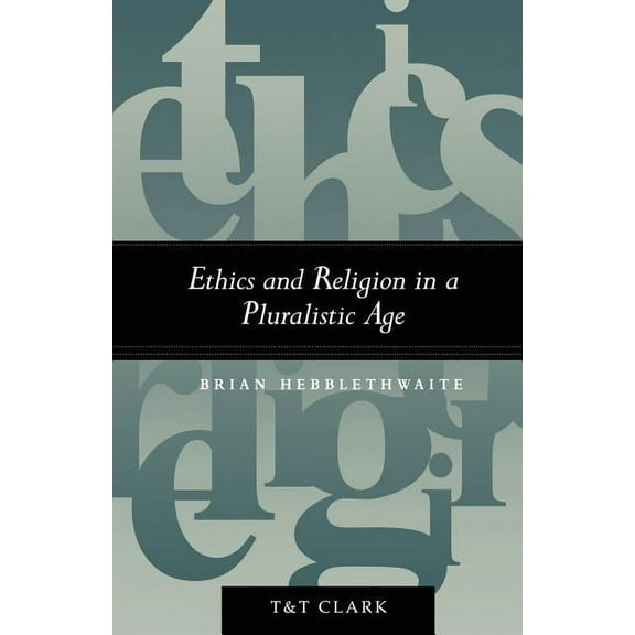 Ethics and Religion in a Pluralistic Age, (Paperback)