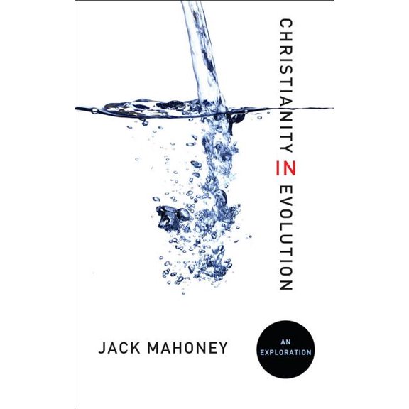 Christianity in Evolution: An Exploration, (Paperback)