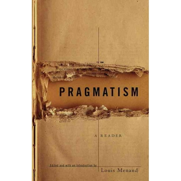 Pre-owned Pragmatism : A Reader, Paperback by Menand, Louis (EDT), ISBN 0679775447, ISBN-13 9780679775447