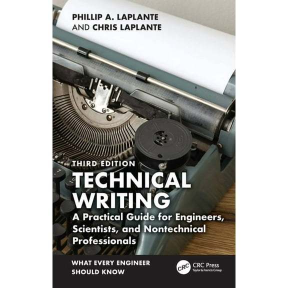 What Every Engineer Should Know Technical Writing: A Practical Guide for Engineers, Scientists, and Nontechnical Professionals, (Paperback)