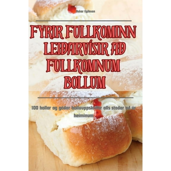 Fyrir Fullkominn Leiðarvísir Að Fullkomnum Bollum, (Paperback)