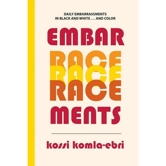 Crossings EmbarRACEments: Daily Embarrassments in Black and White . . . and Color, Book 24, (Paperback)