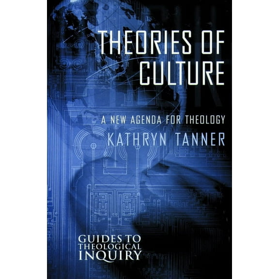 Guides to Theological Inquiry Theories of Culture: A New Agenda for Theology, (Paperback)