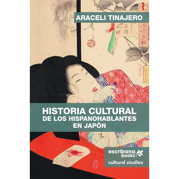 Historia cultural de los hispanohablantes en JapÃ³n, (Paperback)