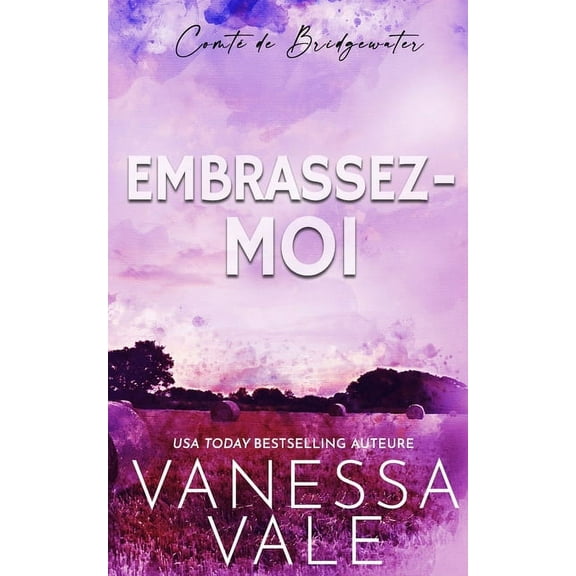 ComtÃ© de Bridgewater Embrassez-moi, Book 6, (Paperback)