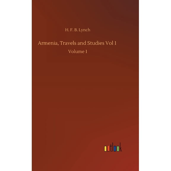 Armenia, Travels and Studies Vol 1: Volume 1 (Hardcover)