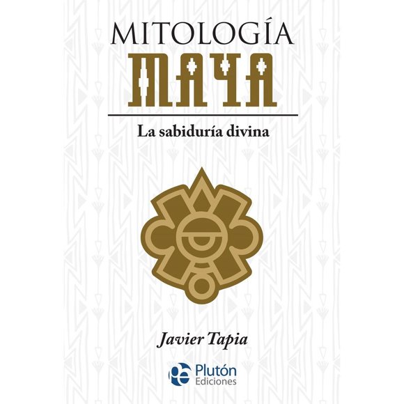 Libro Mitologia Maya Tapa Blanda, Autor Javier Tapia, Editorial Pluton Ediciones