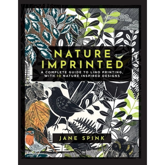 Nature Imprinted: A Complete Guide to Lino Printing, with 10 Nature Inspired Designs, (Hardcover)