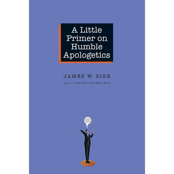 A Little Primer on Humble Apologetics, (Paperback)