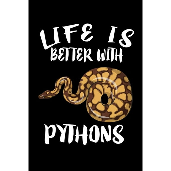 Life Is Better With Pythons: Animal Nature Collection (Paperback)