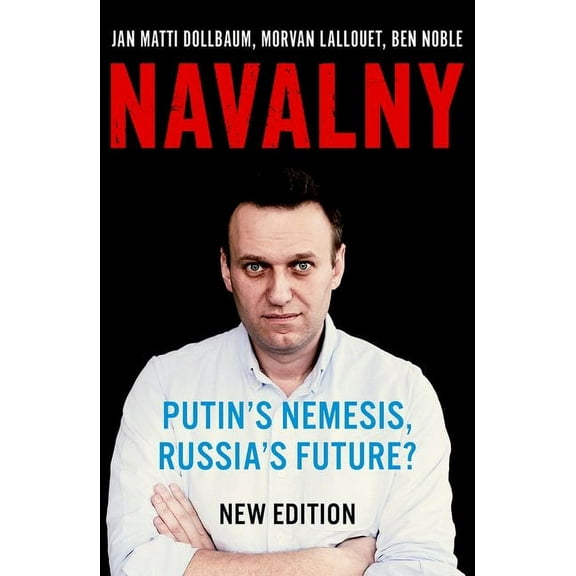 Navalny: Putin's Nemesis, Russia's Future?, (Paperback)