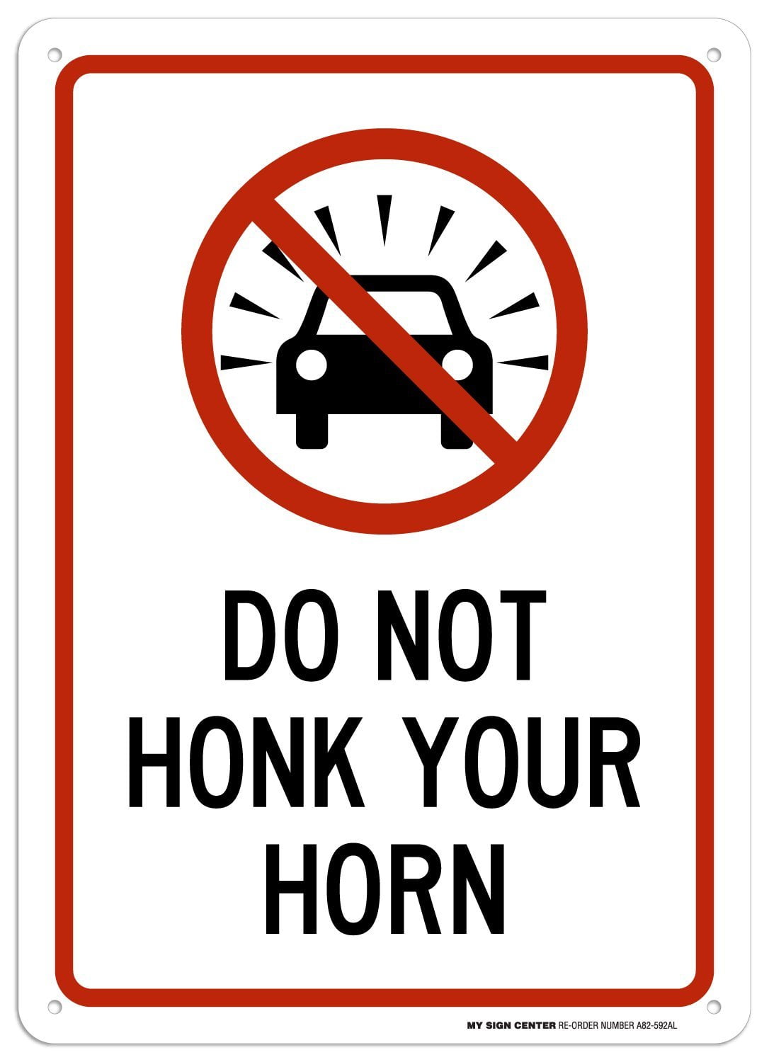 Do Not Honk Your Horn Sign 10"x14" .040 Rust Free Aluminum Made