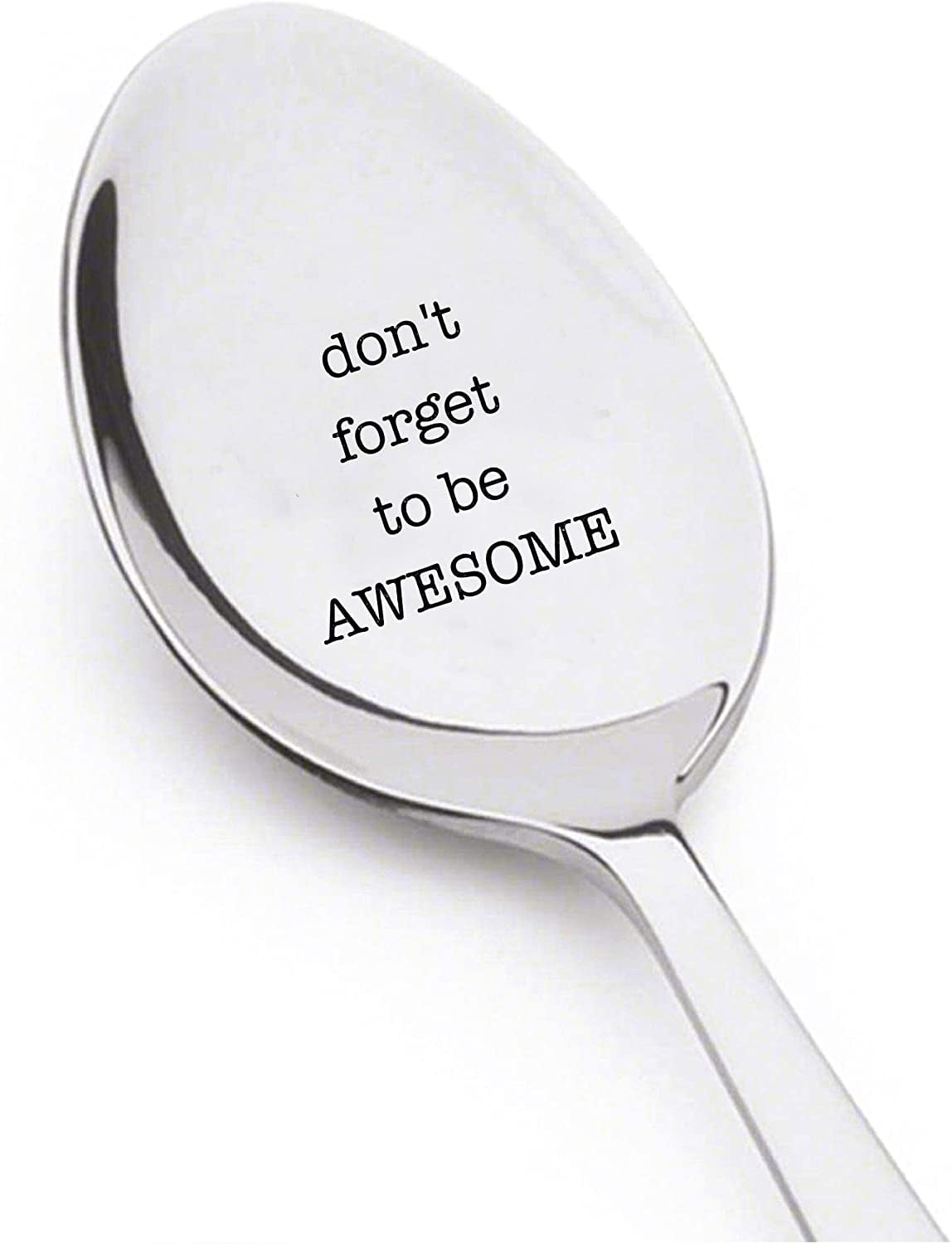 Dont Forget To Be Awesome Engraved Stainless Steel Spoon Token Of Love Inspirational Motivational Gifts For Bestfriends Valentine Loved Ones On Birthday Anniversary And Special Occasions 