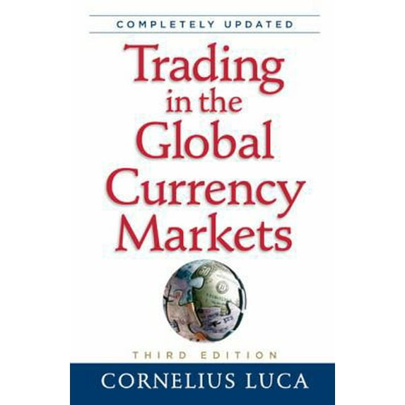 Pre-Owned Trading in the Global Currency Markets, 3rd Edition, Luca, Cornelius