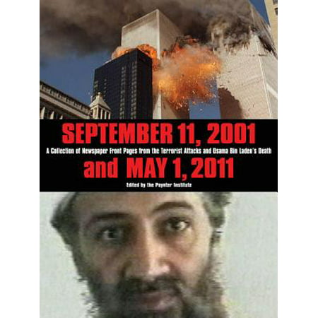 September 11, 2001 and May 1, 2011: A Collection of Newspaper Front Pages from the Terrorist Attacks and Osama Bin Laden's Death -