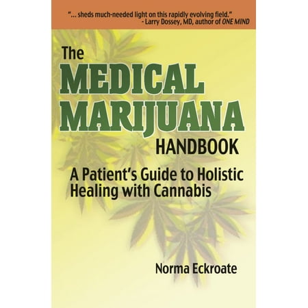 THE MEDICAL MARIJUANA HANDBOOK: A Patient's Guide to Holistic Healing with Cannabis -