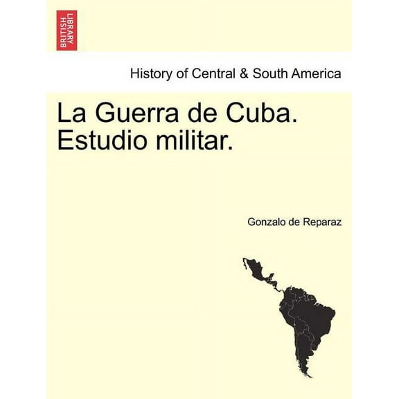 La Guerra de Cuba. Estudio Militar. (Paperback)
